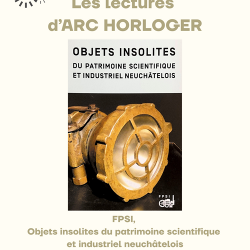 FPSI, Objets insolites du patrimoine scientifique et industriel neuchâtelois