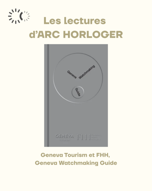 Geneva Tourism et FHH, Geneva Watchmaking Guide